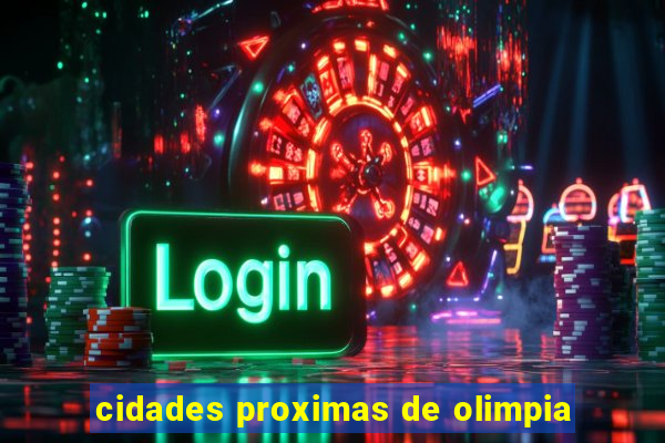 cidades proximas de olimpia